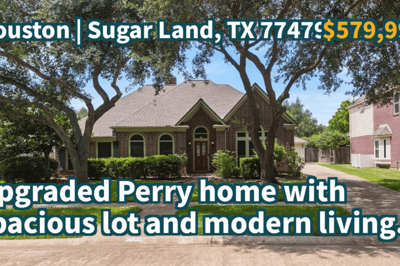 Sugar Land, TX 77479 | $579,999 | 2,699 Sqft, 4 beds, 2 full baths, Single-Family | Upgraded Perry home with spacious lot and modern living.