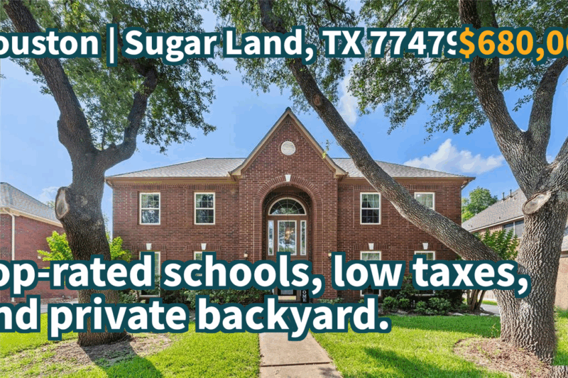 Sugar Land, TX 77479 | $680,000 | 3,472 Sqft, 4 beds, 3 full and 1 half baths, Single-Family | Top-rated schools, low taxes, and private backyard.