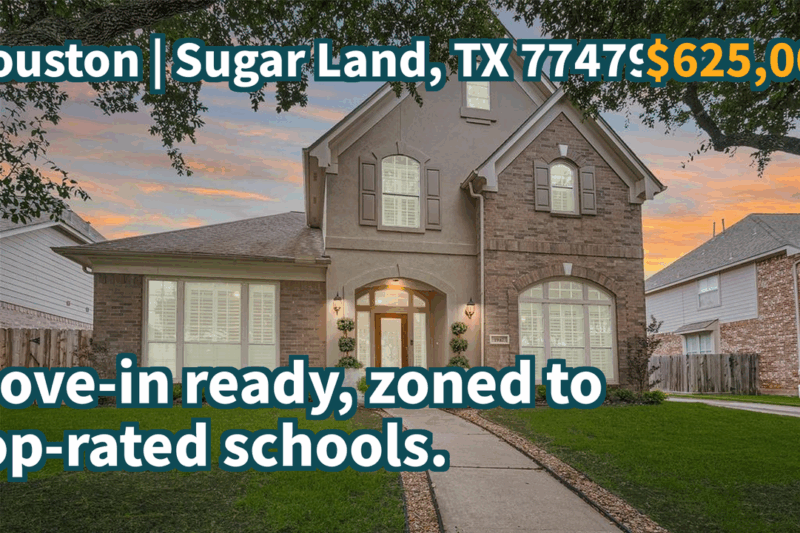 Sugar Land, TX 77479 | $625,000 | 3,343 Sqft, 4 beds, 3 full and 1 half baths, Single-Family | Move-in ready, zoned to top-rated schools.