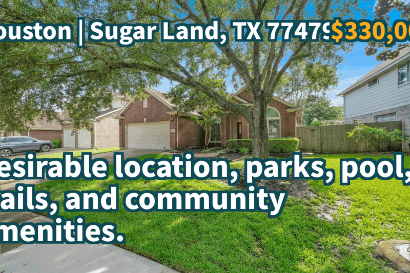 Sugar Land, TX 77479 | $330,000 | 1,995 Sqft, 3 beds, 2 full and 1 half baths, Single-Family | Desirable location, parks, pool, trails, and community amenities.