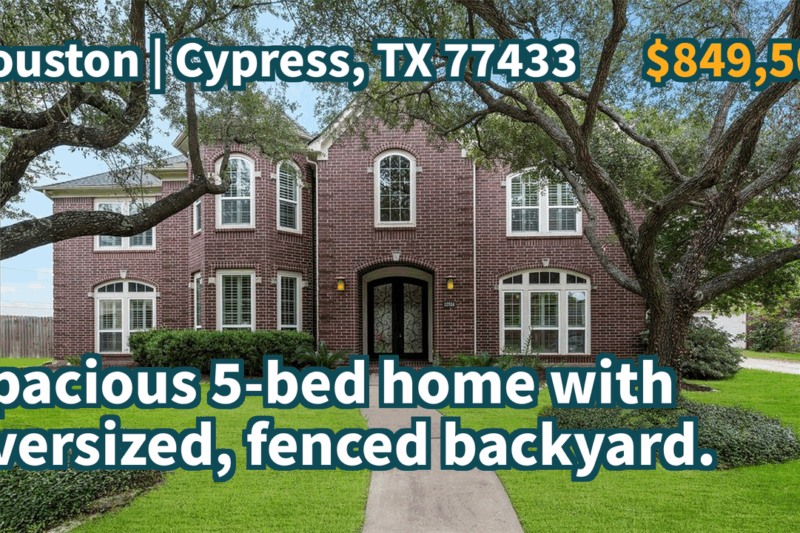Cypress, TX 77433 | $849,500 | 5,350 Sqft, 5 beds, 3 full and 2 half baths, Single-Family | Spacious 5-bed home with oversized, fenced backyard.