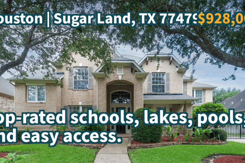 Sugar Land, TX 77479 | $928,000 | 4,275 Sqft, 4 beds, 3 full and 1 half baths, Single-Family | Top-rated schools, lakes, pools, and easy access.