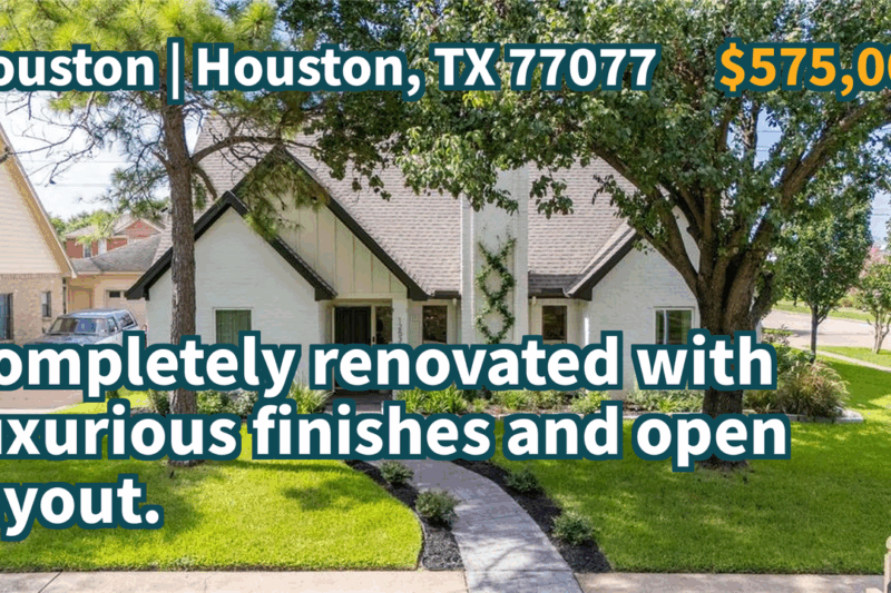 Houston, TX 77077 | $575,000 | 2,324 Sqft, 5 beds, 3 full baths, Single-Family | Completely renovated with luxurious finishes and open layout.