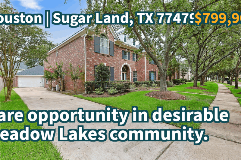 Sugar Land, TX 77479 | $799,900 | 4,160 Sqft, 5 beds, 3 full and 1 half baths, Single-Family | Rare opportunity in desirable Meadow Lakes community.