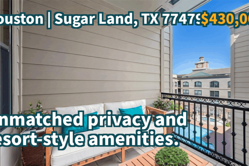 Sugar Land, TX 77479 | $430,000 | 1,478 Sqft, 2 beds, 2 full baths, Mid/Hi-Rise Condo | Unmatched privacy and resort-style amenities.