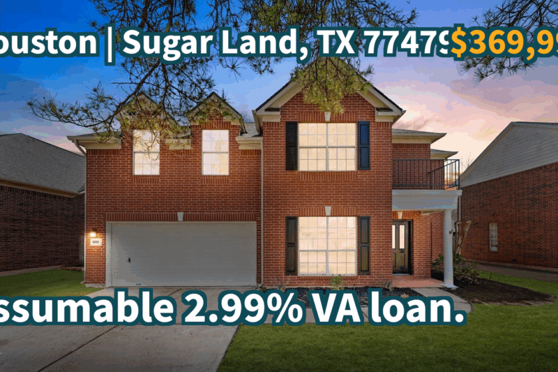 Sugar Land, TX 77479 | $369,999 | 2,331 Sqft, 4 beds, 2 full and 1 half baths, Single-Family | Assumable 2.99% VA loan.