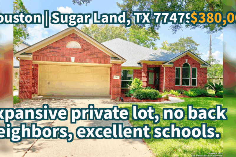 Sugar Land, TX 77479 | $380,000 | 2,416 Sqft, 3 beds, 2 full baths, Single-Family | Expansive private lot, no back neighbors, excellent schools.