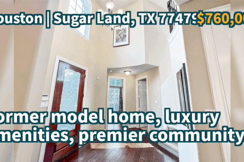 Sugar Land, TX 77479 | $760,000 | 3,820 Sqft, 5 beds, 4 full baths, Single-Family | Former model home, luxury amenities, premier community.