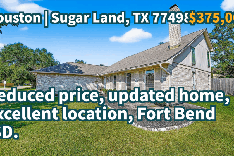 Sugar Land, TX 77498 | $375,000 | 2,219 Sqft, 3 beds, 2 full and 1 half baths, Single-Family | Reduced price, updated home, excellent location, Fort Bend ISD.