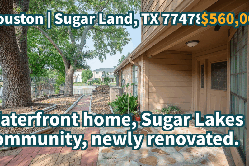 Sugar Land, TX 77478 | $560,000 | 2,724 Sqft, 4 beds, 2 full and 1 half baths, Single-Family | Waterfront home, Sugar Lakes community, newly renovated.