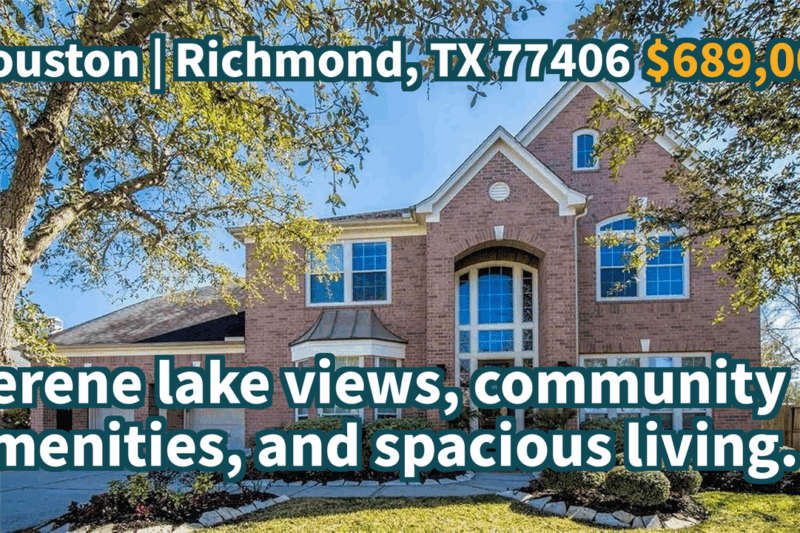 Richmond, TX 77406 | $689,000 | 4,782 Sqft, 5 beds, 4 full and 2 half baths, Single-Family | Serene lake views, community amenities, and spacious living.
