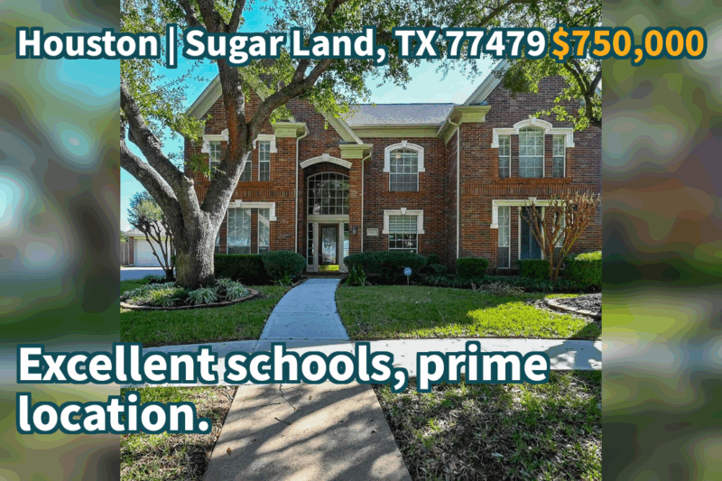 Sugar Land, TX 77479 | $750,000 | 4,214 Sqft, 5 beds, 3 full and 1 half baths, Single-Family | Excellent schools, prime location.